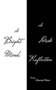 A Bright Mind, A Dark Reflection A Bright Mind, A Dark Reflection