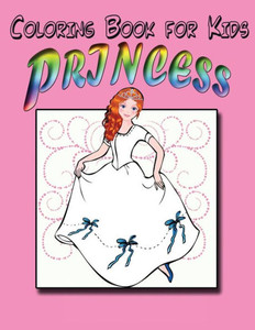 Coloring Book for Kids: Princess: Kids Coloring Book