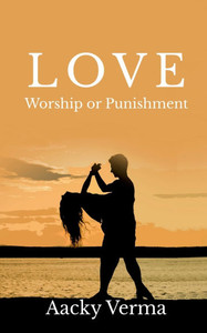 Love: Worship or Punishment