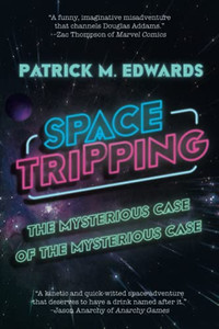 Space Tripping: The Mysterious Case Of The Mysterious Case Space Tripping: The Mysterious Case Of The Mysterious Case