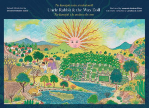 Uncle Rabbit and the Wax Doll: English/EspaÃ±ol/Nahuatl Edition