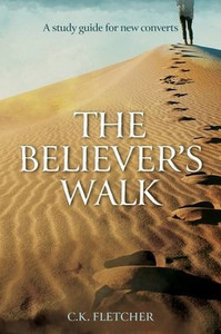 The Believer's Walk: A Study Guide for New Converts