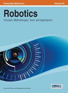 Robotics: Concepts, Methodologies, Tools, and Applications Vol 3