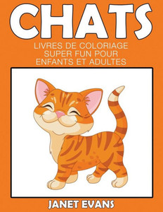 Chats: Livres De Coloriage Super Fun Pour Enfants Et Adultes