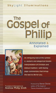The Gospel of Philip: Annotated & Explained