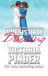 Irresistibly Dashing (Married to the Billionaire Prince)