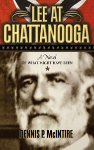 Lee at Chattanooga: A Novel of What Might Have Been