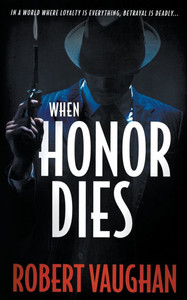 When Honor Dies: A Crime Thriller