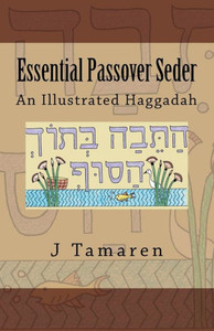 Essential Passover Seder: An Illustrated Haggadah