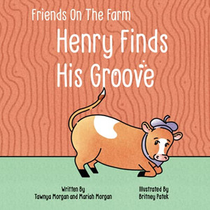 Henry Finds His Groove: Friends On The Farm