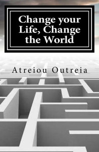 Change your Life, Change the World: Self Transformation