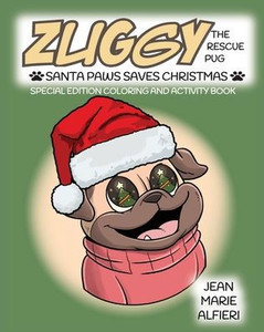 Zuggy the Rescue Pug - Santa Paws Saves Christmas
