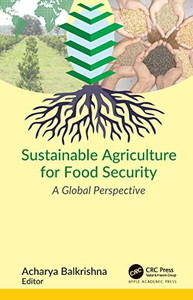 Sustainable Agriculture For Food Security: A Global Perspective Sustainable Agriculture For Food Security: A Global Perspective