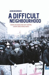 A Difficult Neighbourhood: Essays on Russia and East-Central Europe since World War II