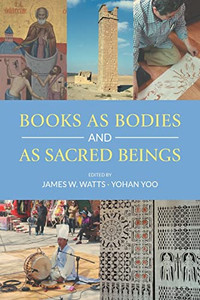Books As Bodies And As Sacred Beings (Comparative Research On Iconic And Performative Texts) Books As Bodies And As Sacred Beings (Comparative Research On Iconic And Performative Texts)