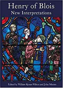 Henry Of Blois: New Interpretations Henry Of Blois: New Interpretations