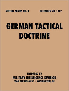 German Tactical Doctrine (Special Series, no. 8)