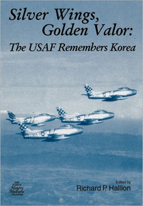 Silver Wings. Golden Valor: The USAF Remembers Korea