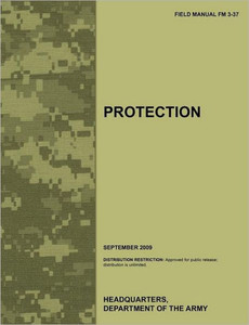 Protection: The official U.S. Army Field Manual FM 3-37 (September 2009)