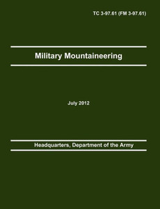 Military Mountaineering: The Official U.S. Army Training Manual TC 3-97.61 (FM 3-97.61)