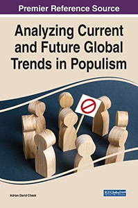 Analyzing Current And Future Global Trends In Populism (Advances In Public Policy And Administration)