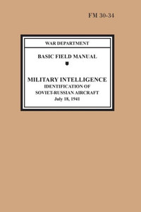 Identification of Soviet-Russian Aircraft (Basic Field Manual Military Intelligence FM 30-34) Large Print