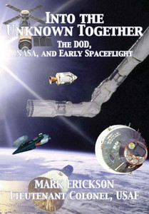 Into the Unknown Together: The DOD, NASA, and Early Spaceflight