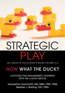 Strategic Play: The Creative Facilitator's Guide Volume #12