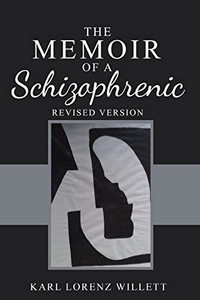 The Memoir Of A Schizophrenic The Memoir Of A Schizophrenic