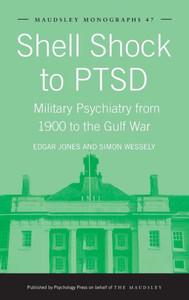 Shell Shock to PTSD: Military Psychiatry from 1900 to the Gulf War
