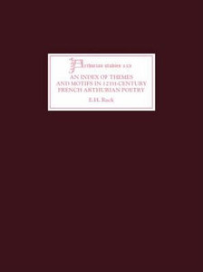 An Index of Themes and Motifs in Twelfth-Century French Arthurian Poetry