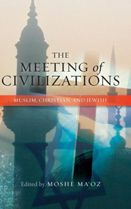 The Meeting of Civilizations: Muslim, Christian and Jewish