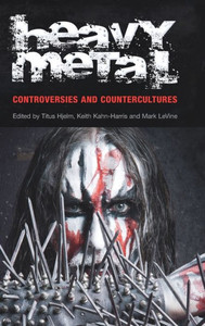 Heavy Metal: Controversies and Counterculture