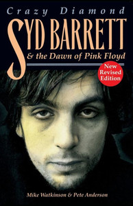 Syd Barrett: Crazy Diamond: The Dawn of Pink Floyd (Revised)