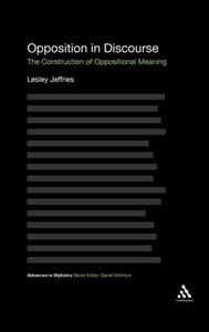 Opposition in Discourse: The Construction of Oppositional Meaning