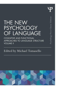 The New Psychology of Language, Volume II: Cognitive and Functional Approaches to Language Structure