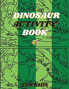 Dinosaur Activity Book: Spot The Difference Coloring Book For Toddlers Dinosaur Activity Book: Spot The Difference Coloring Book For Toddlers