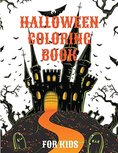 Halloween Coloring Book: Spooky Cute Halloween Coloring Pages For Kids Halloween Coloring Book: Spooky Cute Halloween Coloring Pages For Kids