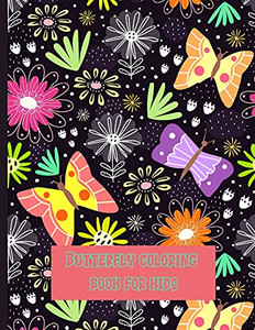 Butterfly Coloring Book For Kids: Butterfly Coloring Book For Kids Cute And Colorful Butterflies, The Best Pictures Of Children'S Butterflies For ... I Unique Patterns For Kids 2-6 I 4-8 Years Butterfly Coloring Book For Kids: Butterfly Coloring Book For Kids Cute And Colorful Butterflies, The Best Pictures Of Children'S Butterflies For ... I Unique Patterns For Kids 2-6 I 4-8 Years