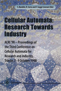 Cellular Automata: Research Towards Industry: Acri'98 -- Proceedings of the Third Conference on Cellular Automata for Research and Industry, Trieste,