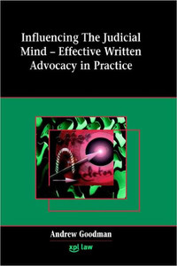Influencing the Judicial Mind: Effective Written Advocacy in Practice