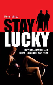 Stay Lucky: Trapped by an offer he can't refuse - and a girl he can't resist