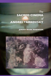 The Sacred Cinema of Andrei Tarkovsky