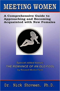 Meeting Women: A Comprehensive Guide To Approaching And Becoming Acquainted With New Females