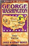 George Washington: True Patriot