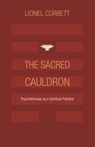 The Sacred Cauldron: Psychotherapy as a Spiritual Practice