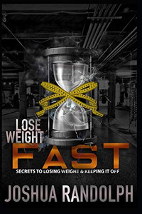 LOSE WEIGHT FAST: Secrets To Losing Weight & Keeping It Off