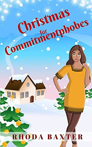 Christmas For Commitmentphobes: A Heartwarming And Cosy Christmas Romance