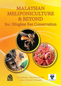 Malaysian Meliponiculture & Beyond Inc. Stingless Bee Conservation Malaysian Meliponiculture & Beyond Inc. Stingless Bee Conservation