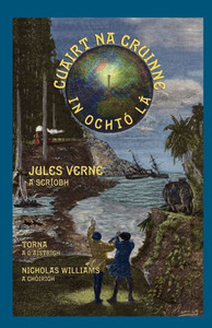 Cuairt na Cruinne in OchtÃ³ LÃ¡: Around the World in Eighty Days in Irish